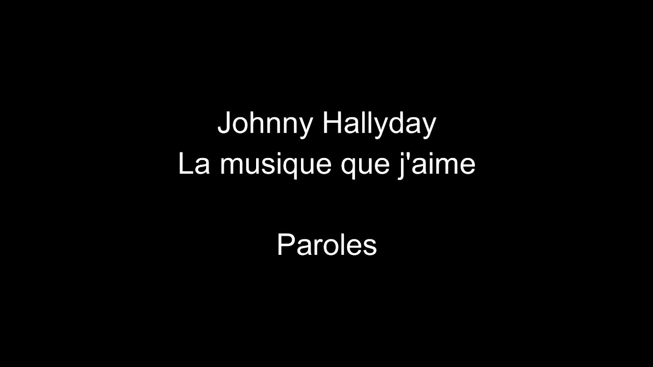Johnny Hallyday-La musique que j'aime-paroles