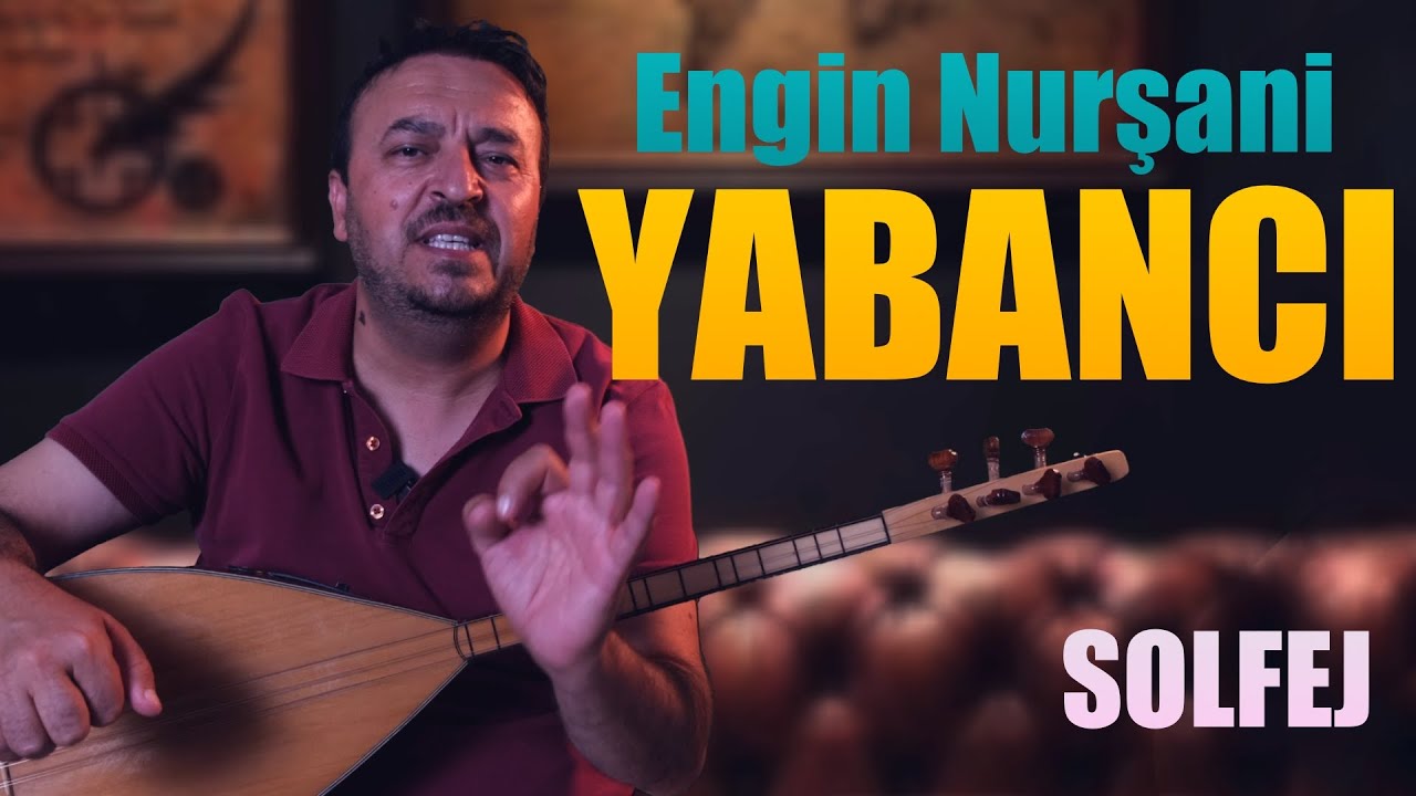 ENGİN NURŞANİ YABANCI NASIL ÇALINIR? 