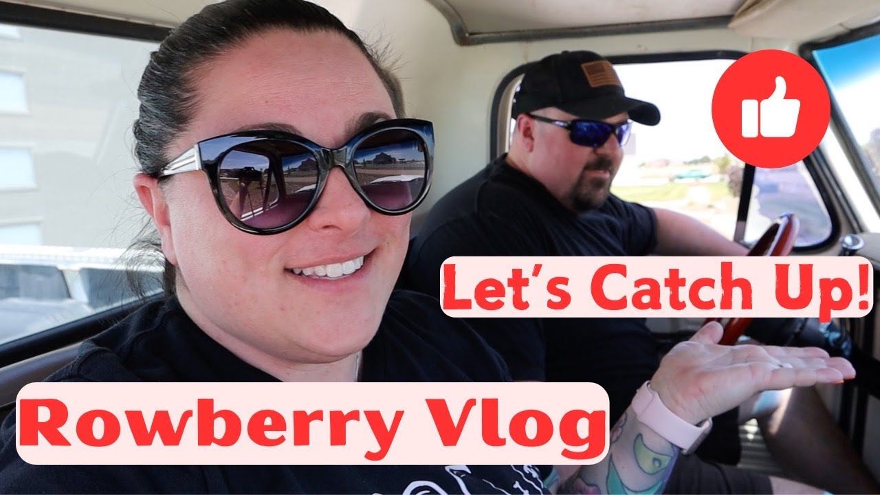 Rowberry Vlog  |  Let's Catch Up!