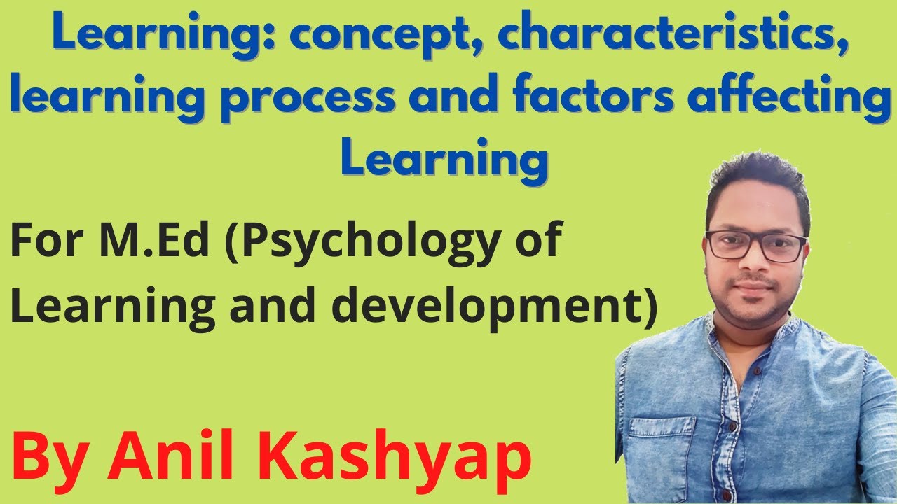 Learning: concept, characteristics and factors affecting Learning |For M.Ed| Educationphile
