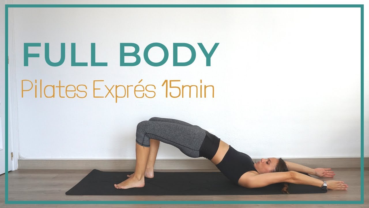 PILATES EXPRÉS. Entrenamiento Full Body [15 minutos]