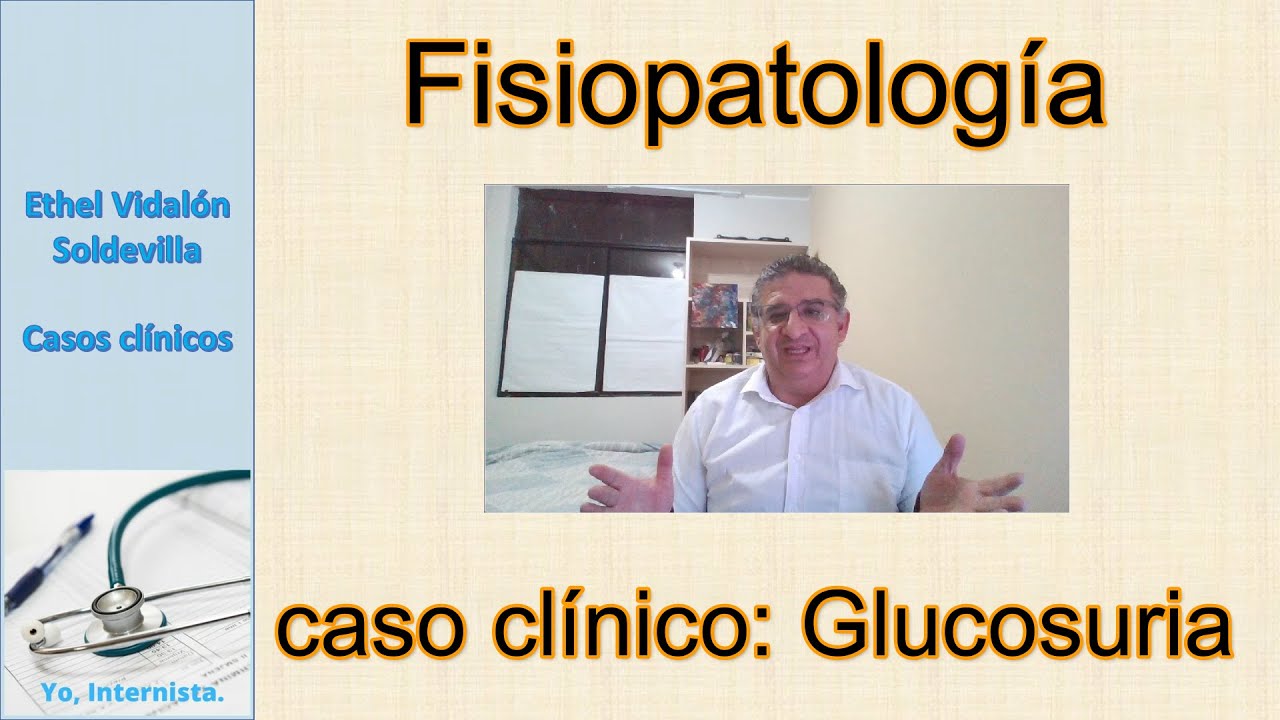 Fisiopatología: GLUCOSURIA, CASO CLINICO