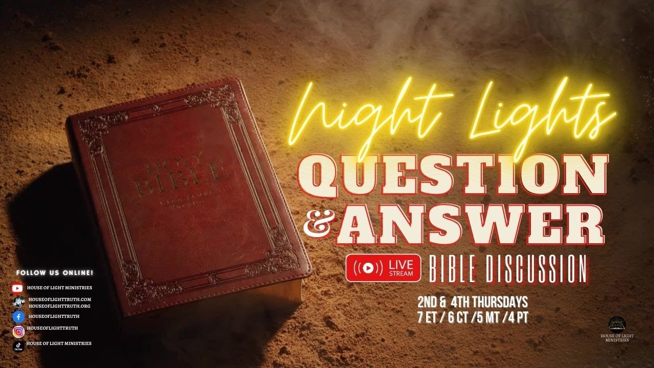 W.A.I.T. BROADCAST: NIGHT LIGHTS Q & A BIBLE STUDY AND DISCUSSION