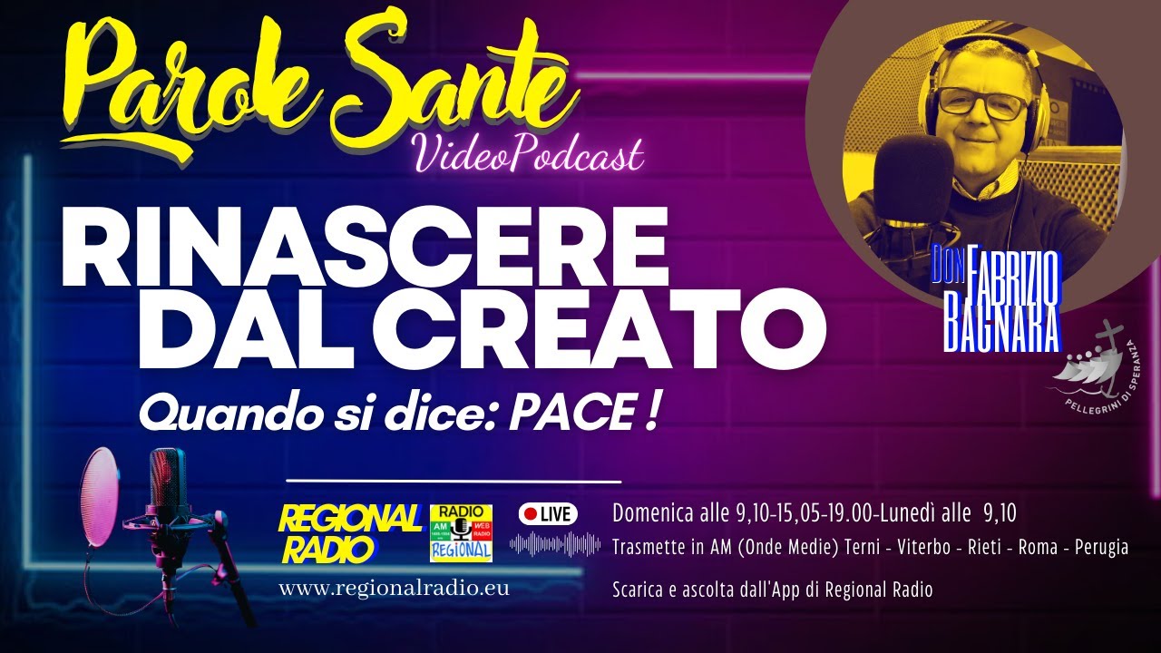 Rinascere dal Creato: quando si dice Pace. Parole Sante 21.09.25