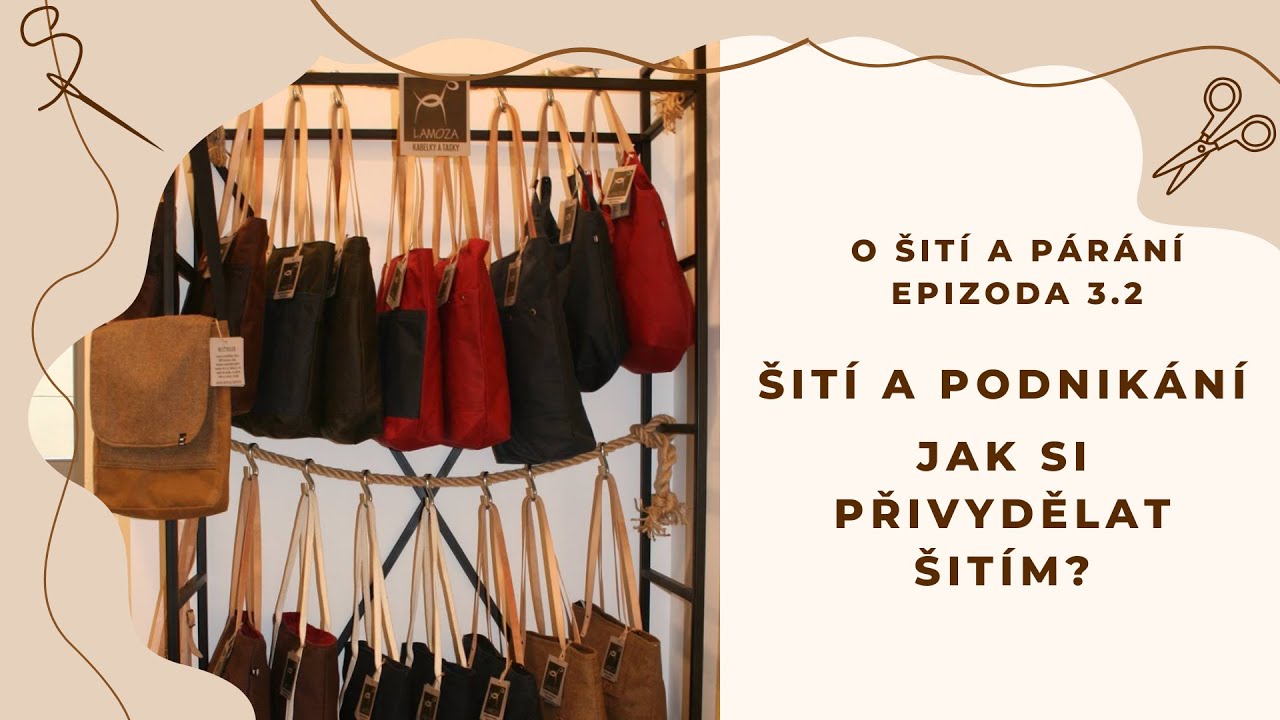 Epizoda 3.2 - Šití a podnikání - Jak si přivydělat šitím?