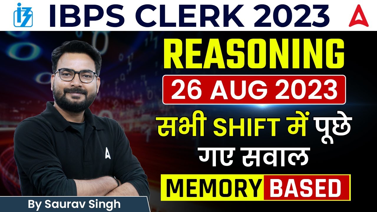 IBPS Clerk Reasoning 26 Aug All Shifts Memory Based Questions | IBPS Clerk Analysis 2023