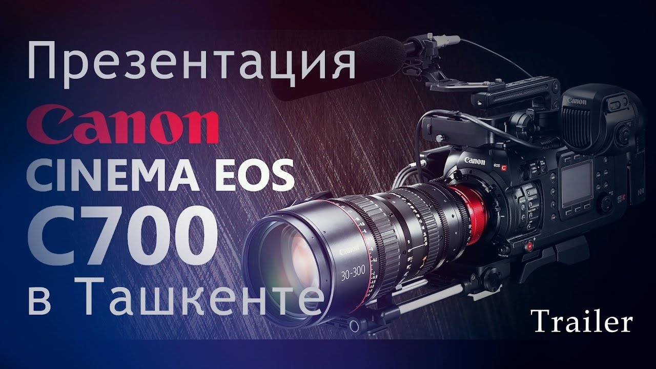 Презентация в Узбекистане Canon EOS 6D Mark II, Canon EOS C700 trailer