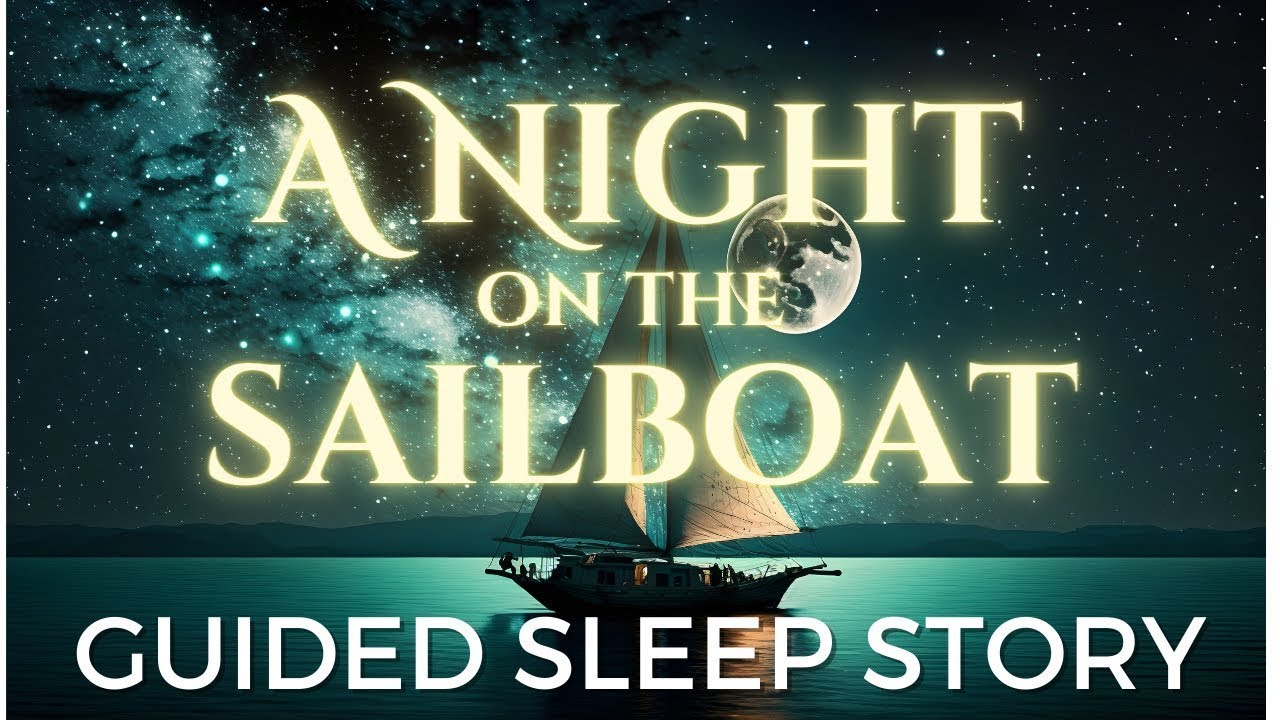 A Night on the Sailboat | Guided Sleep Story with Ocean Sounds