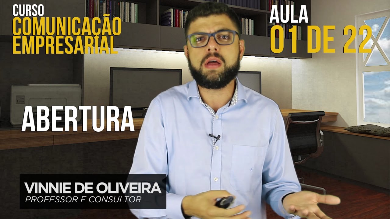 Comunicação Empresarial - Abertura - aula 1 de 22 | Vinnie de Oliveira