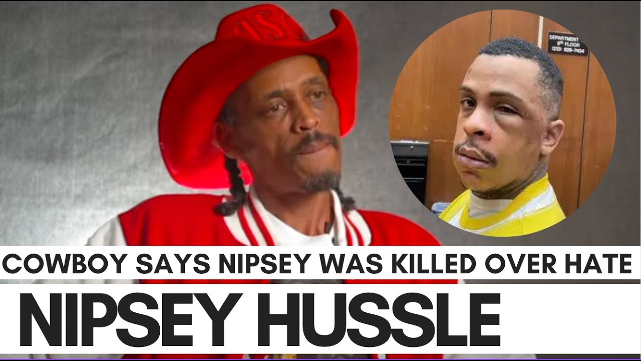 'Cowboy' Reveals Why Nipsey Hussle Was Killed: Agrees With Lil Boosie