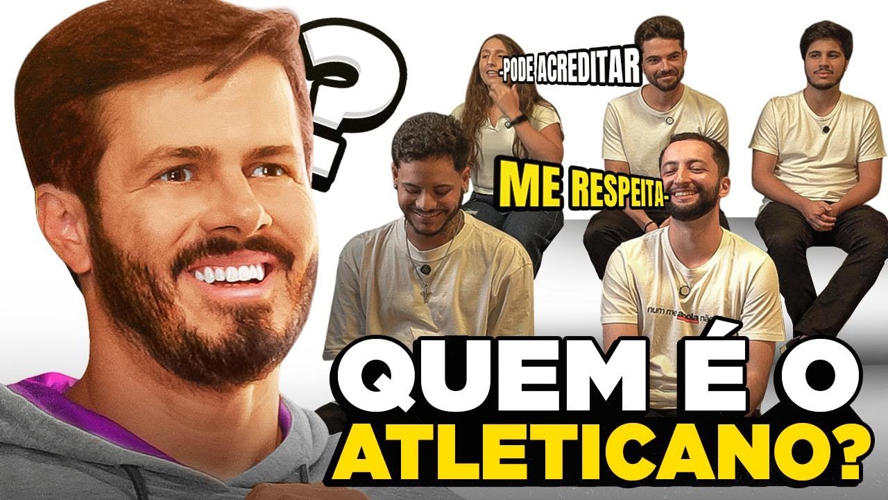 QUEM &Eacute; O ATLETICANO? | COM FAEL LIMA
