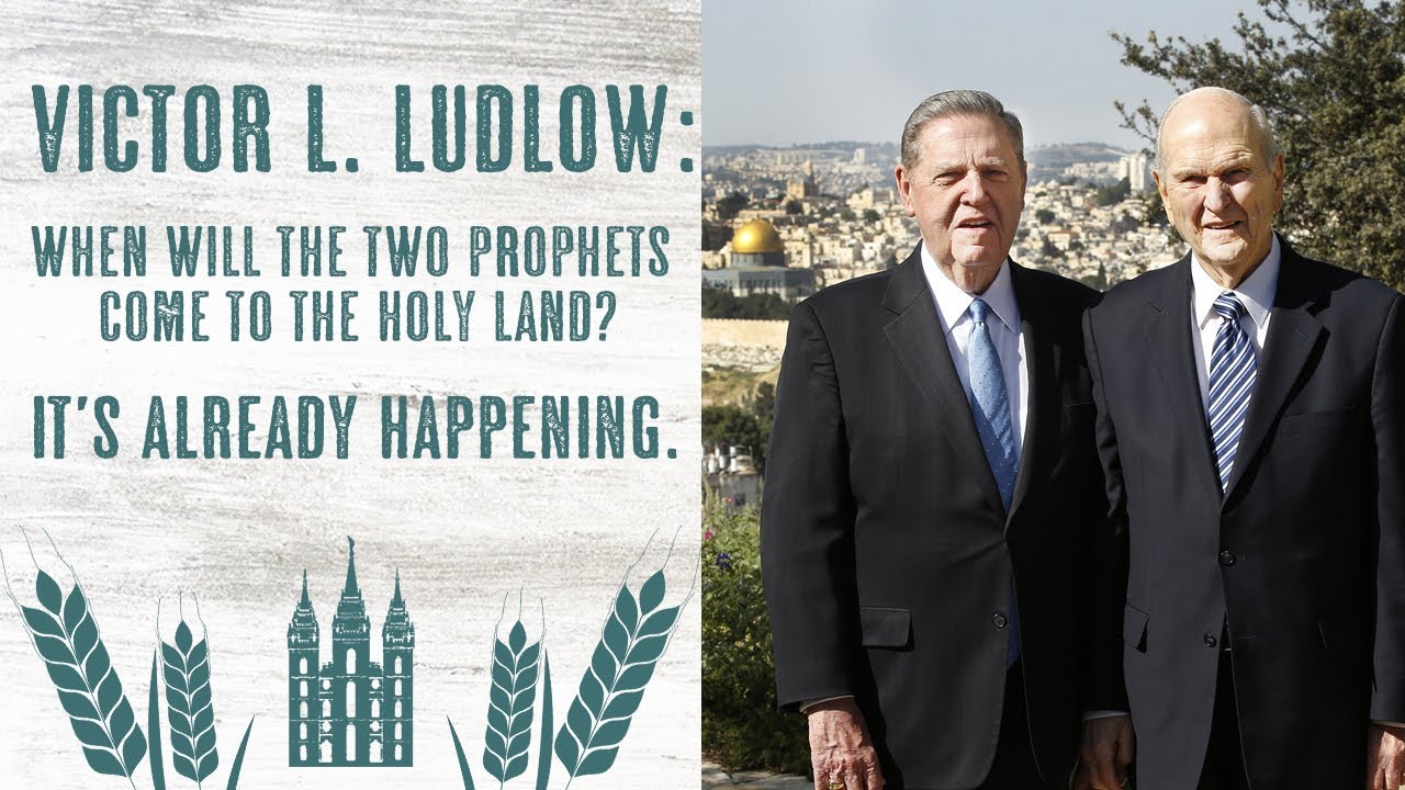 Victor L. Ludlow: The Two Prophets Have Already Been to Jerusalem