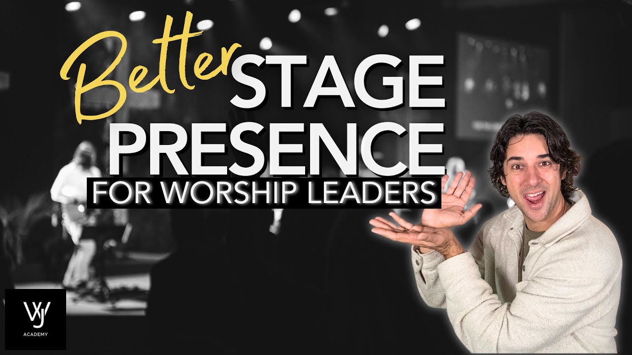 How to Improve Stage Presence as a Worship Leader | Confidence, Connection, and Purpose