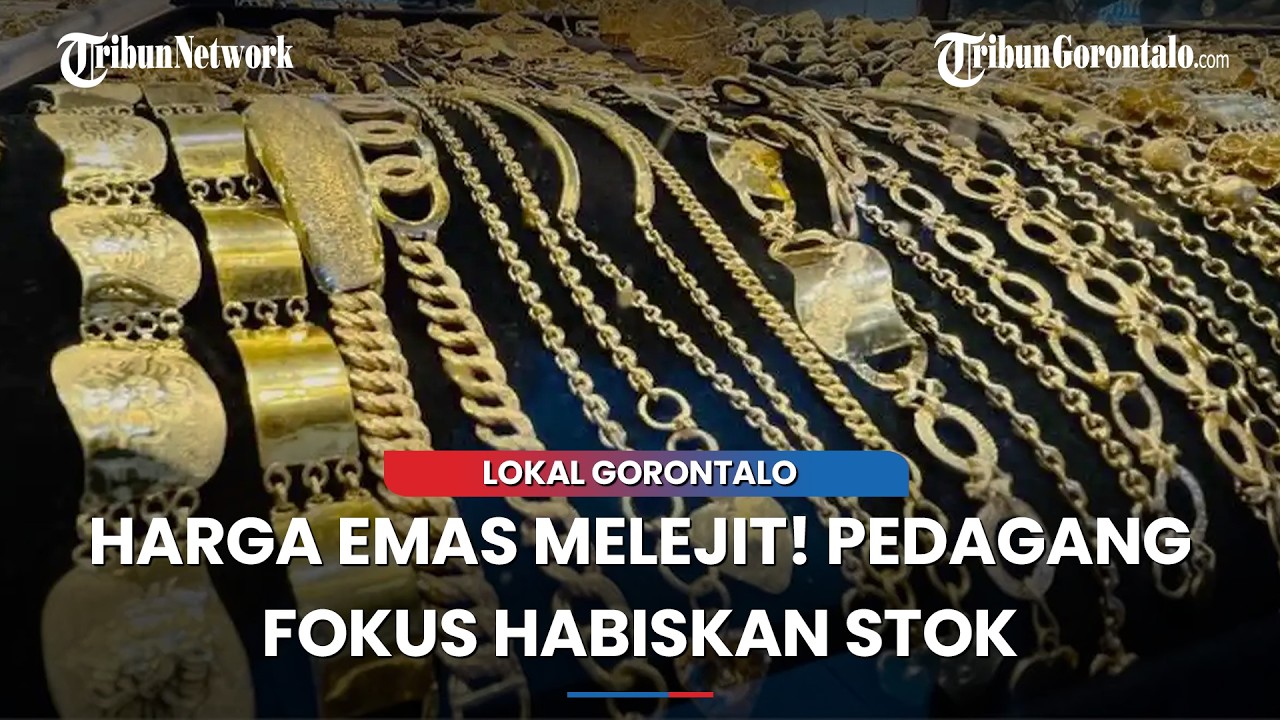 Harga Emas Tembus Rp3 Juta per Gram, Pedagang di Kota Gorontalo Pilih Habiskan Stok