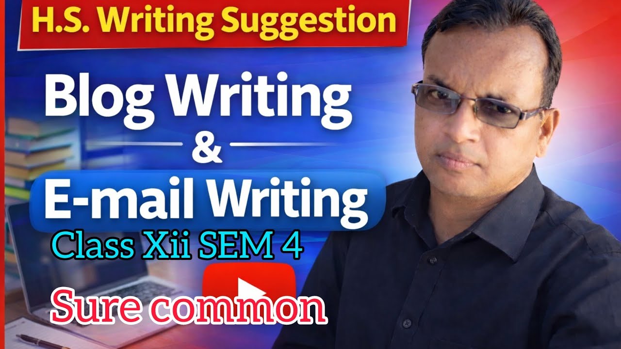 Blog Writing &E-mail writing suggestion for HS 2026,class Xii, SEM 4#writing for HS exam 2026