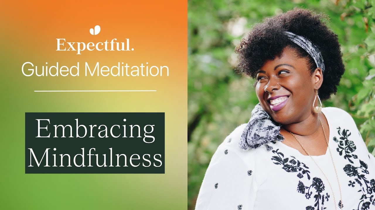 Embracing Mindfulness | Expectful Guided Meditation