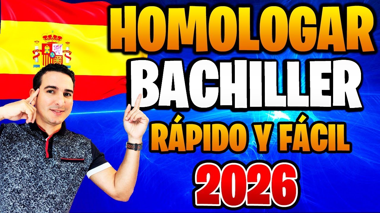 🎓 Como HOMOLOGAR el BACHILLERATO EN ESPAÑA en 2026