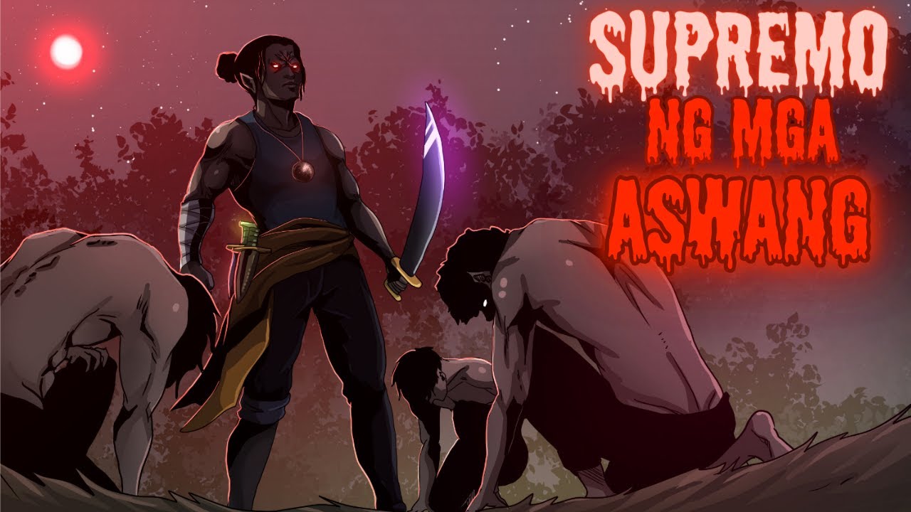 SUPREMO NG MGA ASWANG T(rue Story)
