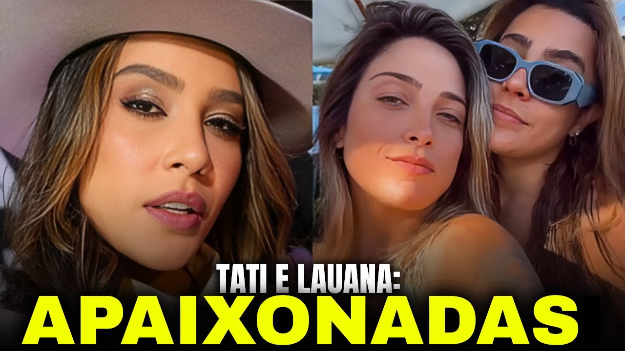 💞Tati Dias Se Declara para Lauana Prado: Romance Surpreendente  Descubra o Que Ela Disse!