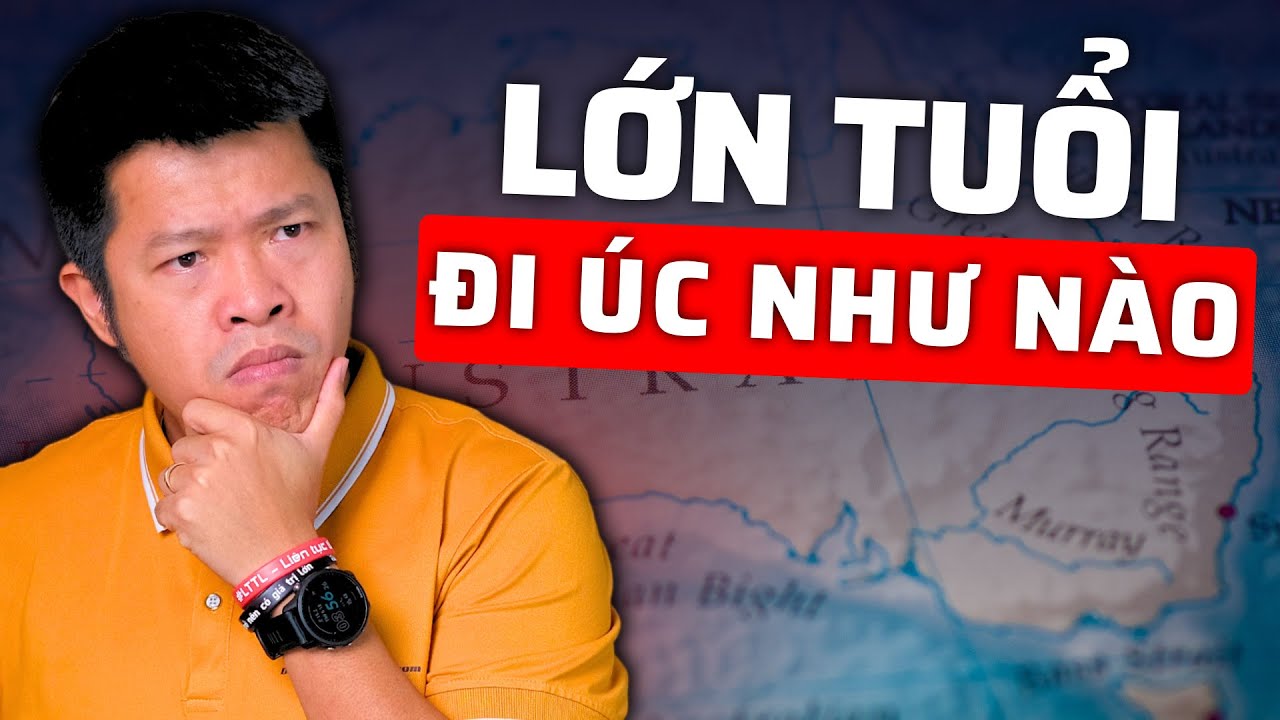 BẬT MÍ ! Hơn 40 Tuổi Có Đi Úc Được Hay Không ? Kinh Nghiệm Sang Úc Làm Việc