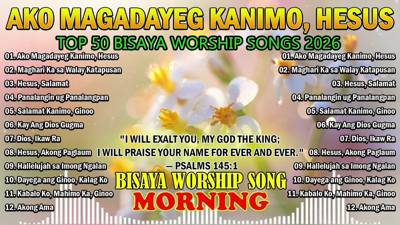 Morning Bisaya Worship Songs 2026 🌅 | Ako Magadayeg Kanimo, Hesus |  Cebuano Praise Playlist