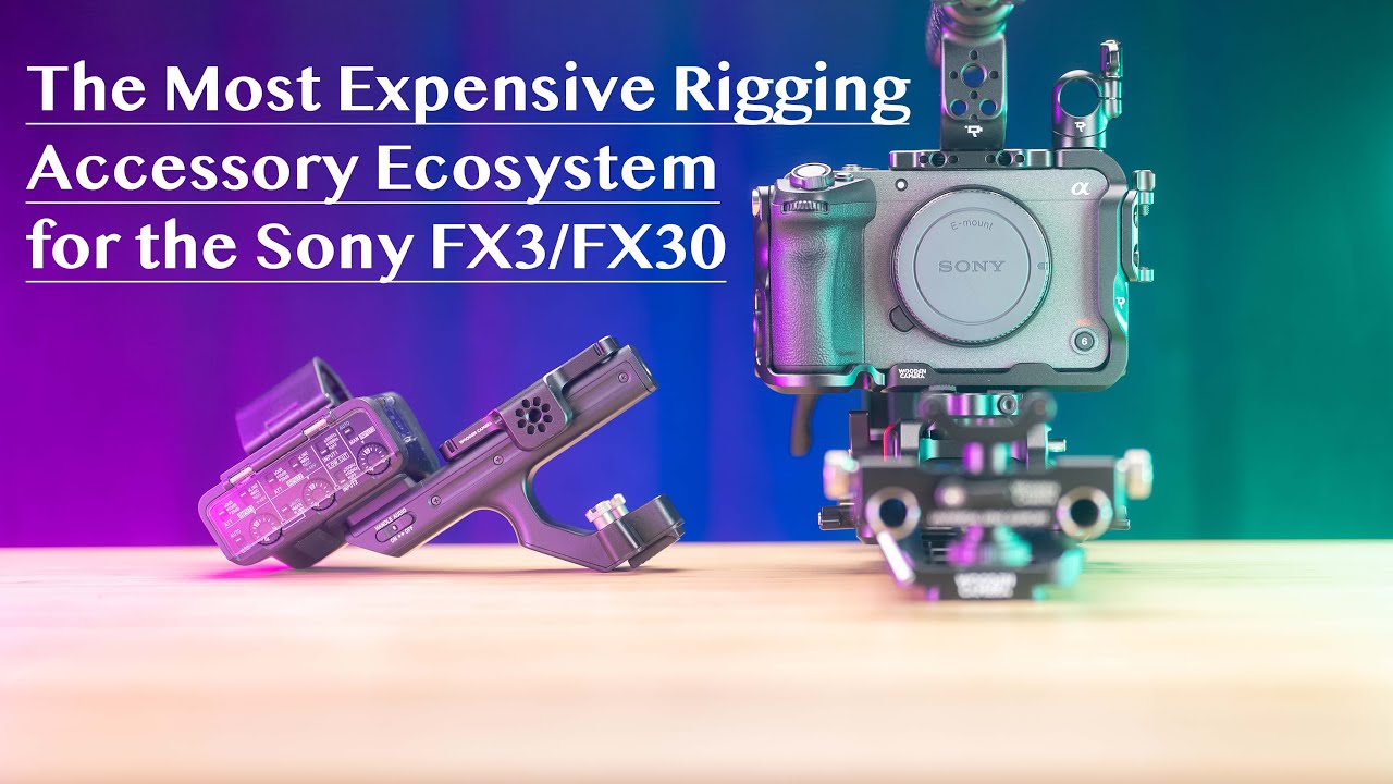 The Most Expensive Rigging Accessory Ecosystem for the Sony FX3/FX30