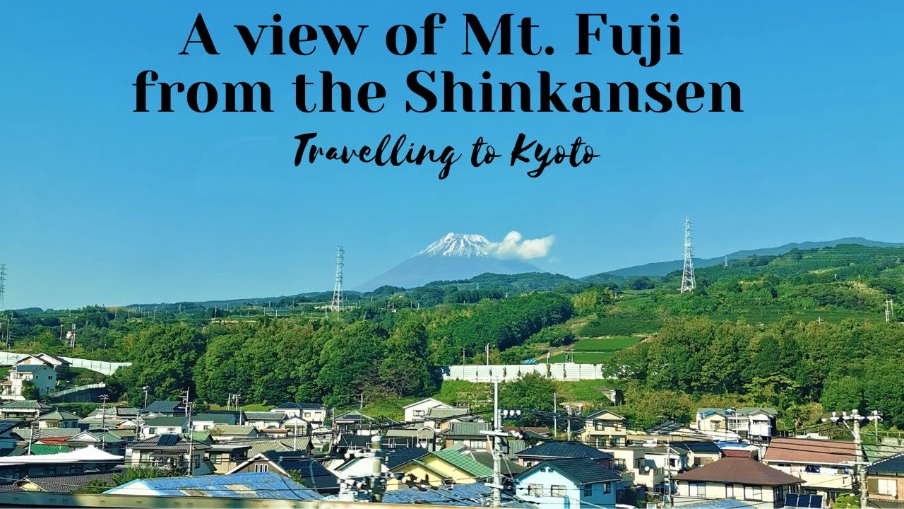 A view of Mt. Fuji from the Shinkansen | Tokyo to Kyoto | Bullet train | Nozomi Shinkansen