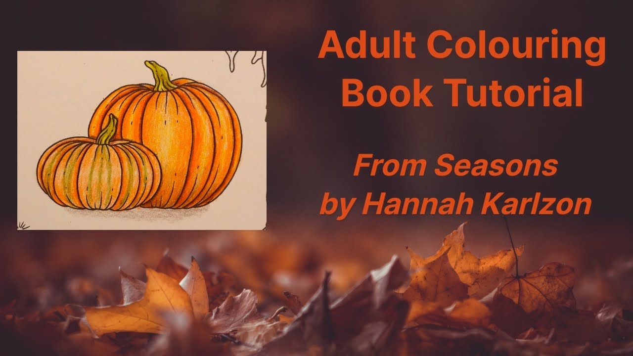 Adult Colouring Tutorial Pumpkins - from Seasons by Hanna Karlzon