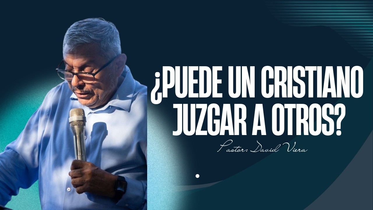 ¿PUEDE UN CRISTIANO JUZGAR A OTROS?