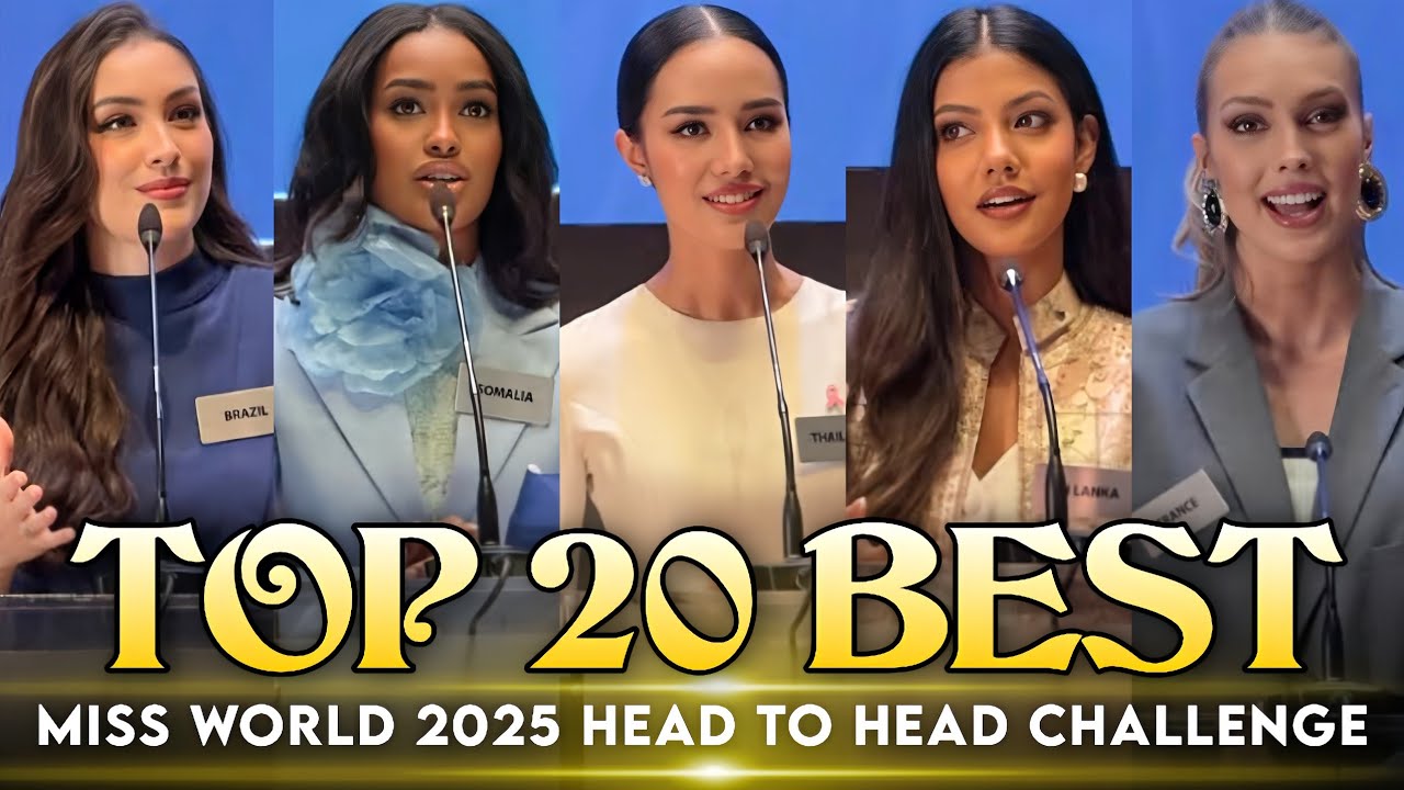 MISS WORLD 2025 - TOP - 20 BEST IN HEAD TO HEAD CHALLENGE 🌍👑❤️