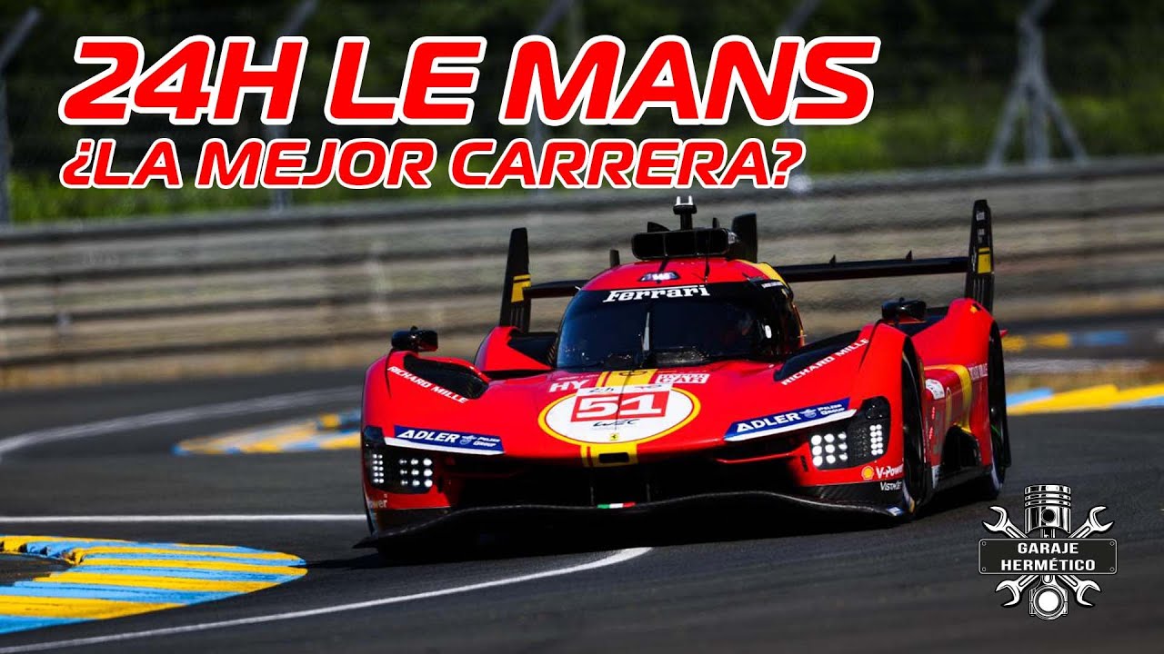 24 Horas de LE MANS: ¿La mejor carrera del Mundo?