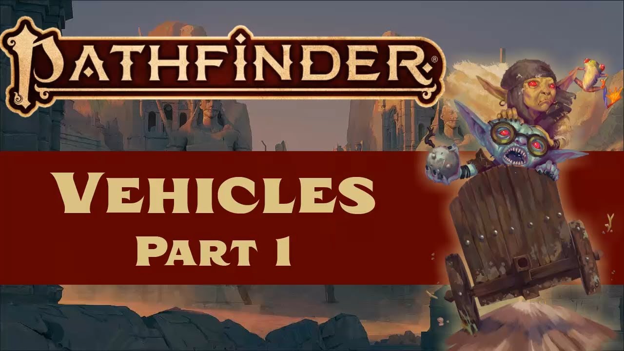 Pathfinder (2e): Транспортные средства Часть 1