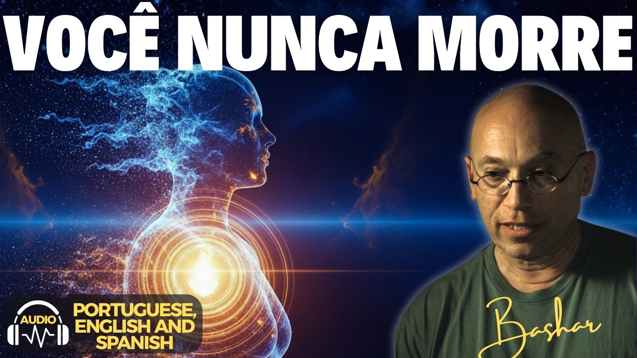 Bashar: O Que Acontece Após a Morte? A Verdade Que Vai Libertar Você.