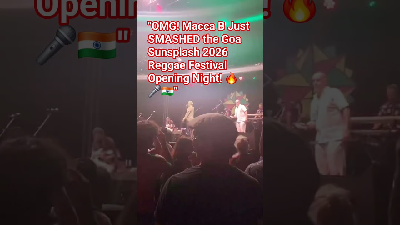 "OMG! Macka B Just SMASHED the Goa Sunsplash 2026 Reggae Festival Opening Night! 🔥🎤🇮🇳"