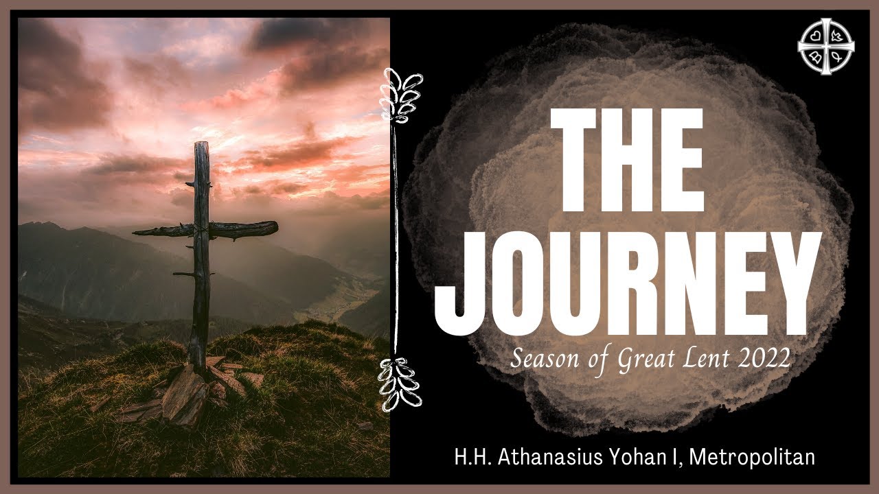 The Journey - Season of Great Lent | एक यात्रा - महान दुःख भोग (लेंट) काल २०२२