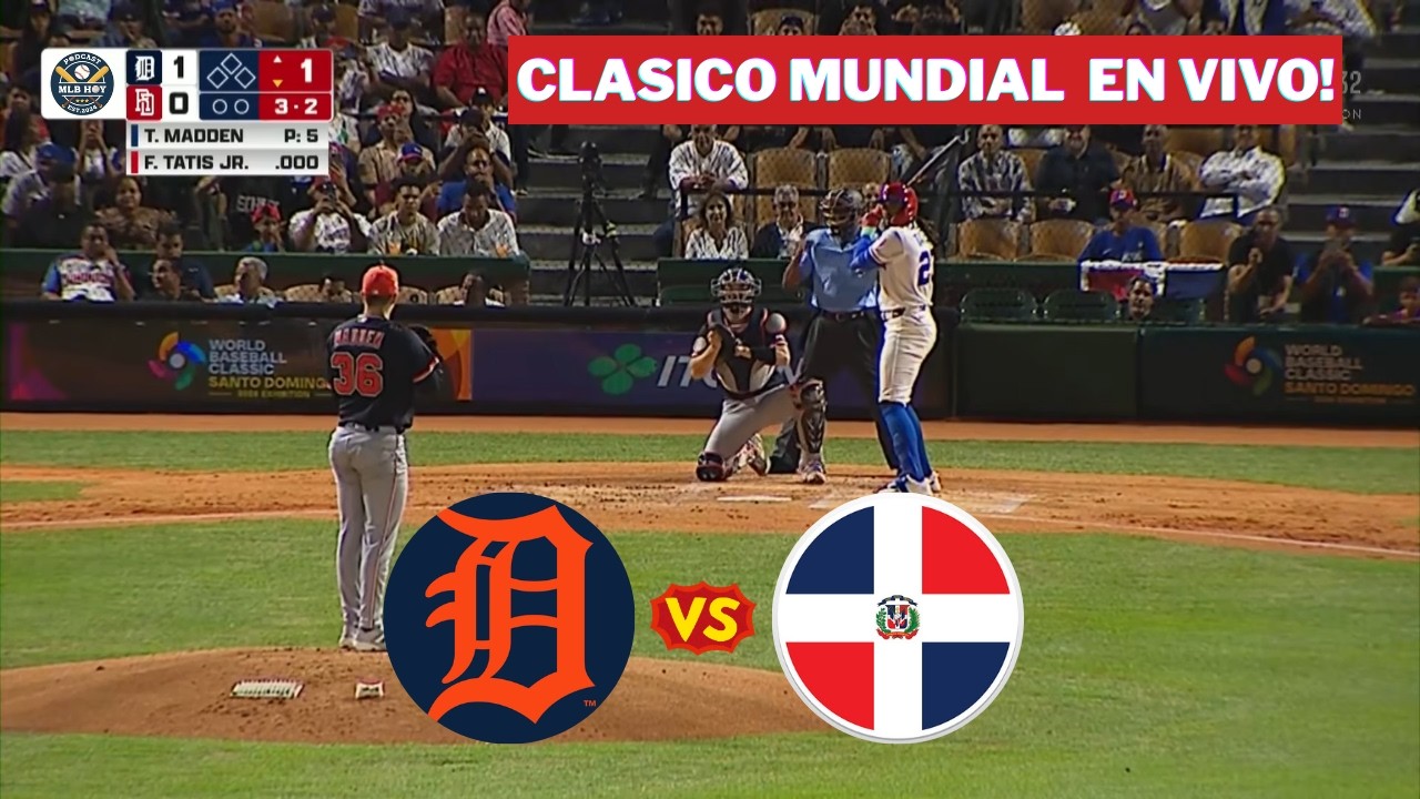 🔴EN VIVO: DETROIT 🆚 DOMINICANA / CLASICO MUNDIAL