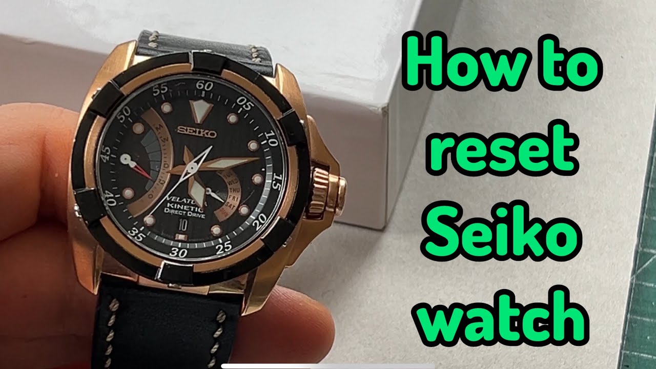 How to reset Seiko kinetic Direct drive watch Restart 