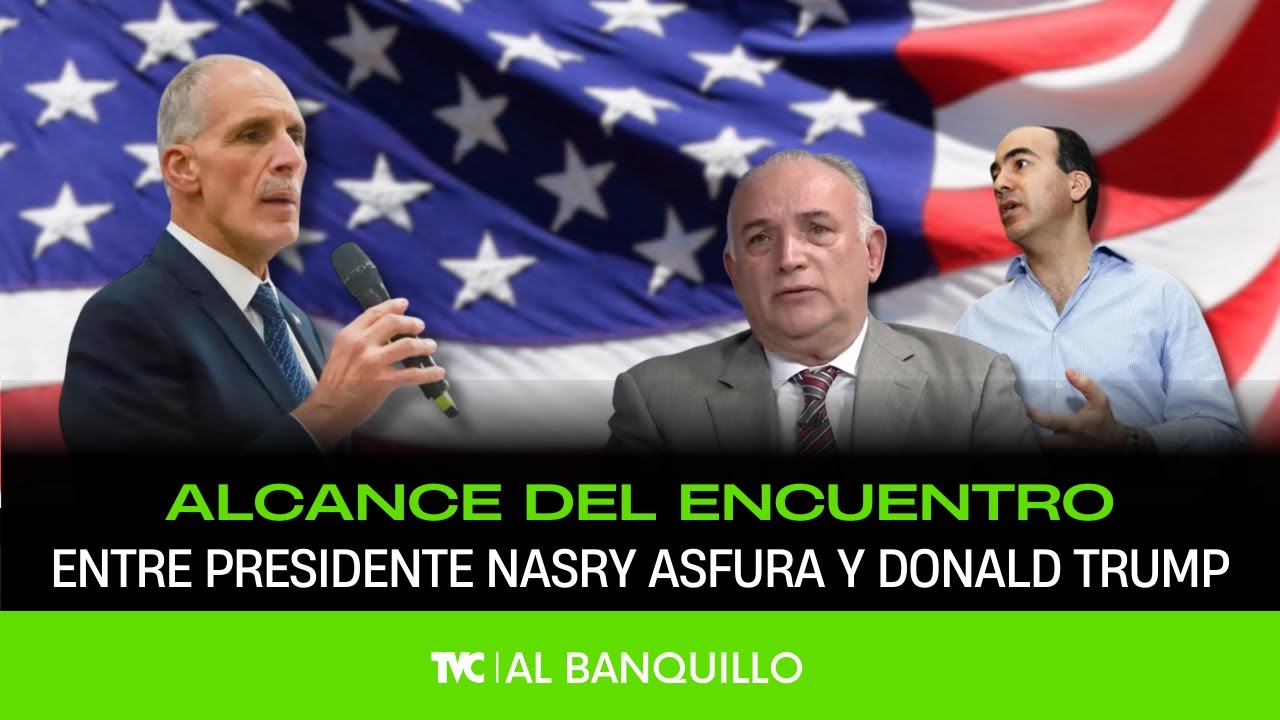 Banquillo - Alcances del encuentro entre Nasry Asfura y Donald Trump - 9 de febrero 2026