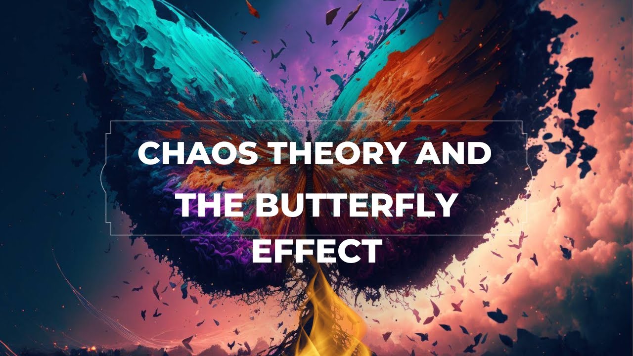 Chaos Theory And The Butterfly Effect: How Small Changes Can Have Big Consequences