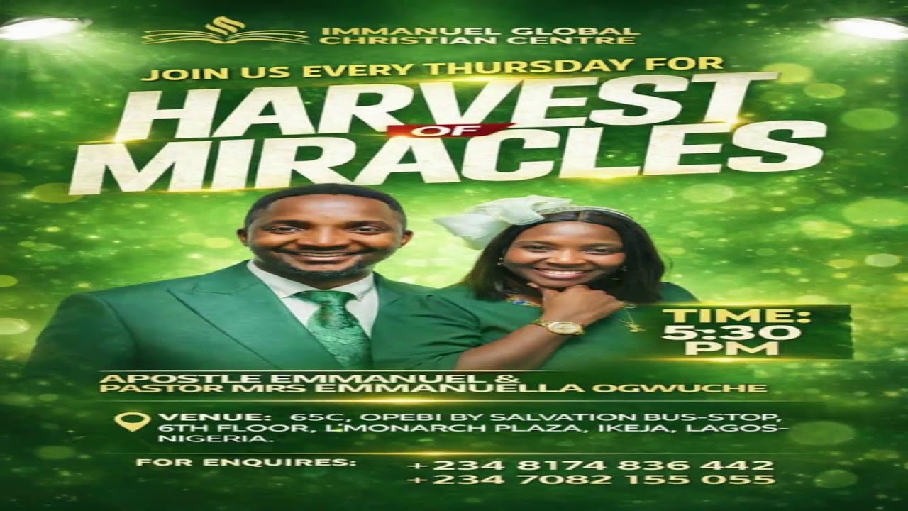WELCOME TO THE HARVEST OF MIRACLE SERVICE @IMMANUEL GLOBAL CHRISTIAN CENTRE