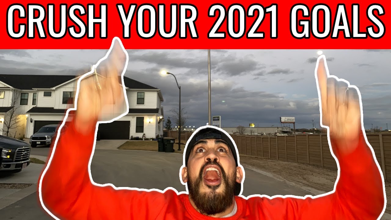 HOW TO CRUSH YOUR GOALS EVERY YEAR (2021)