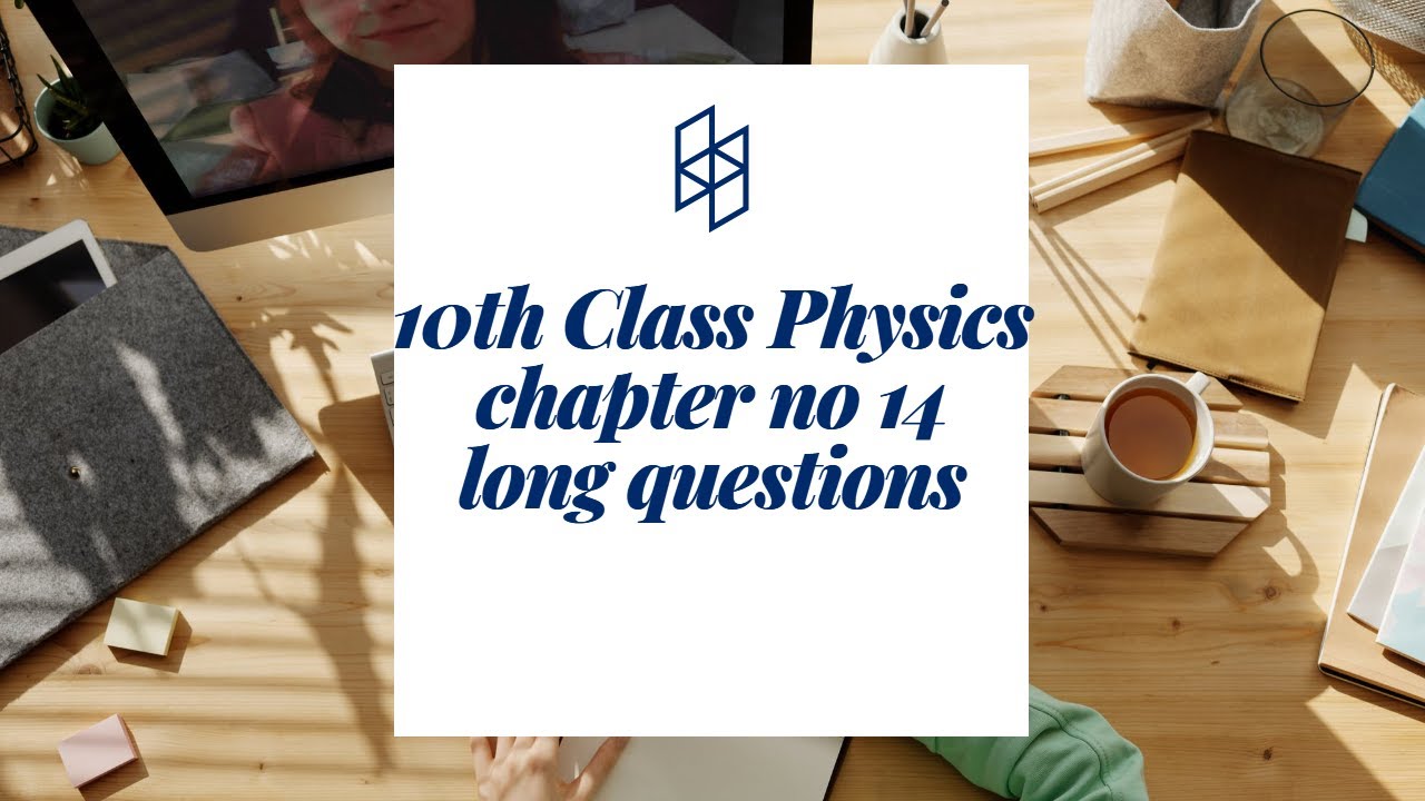 10th CLASS PHYSICS CHAPTER NO 14 CURRENT ELECTRICITY LONG QUESTIONS