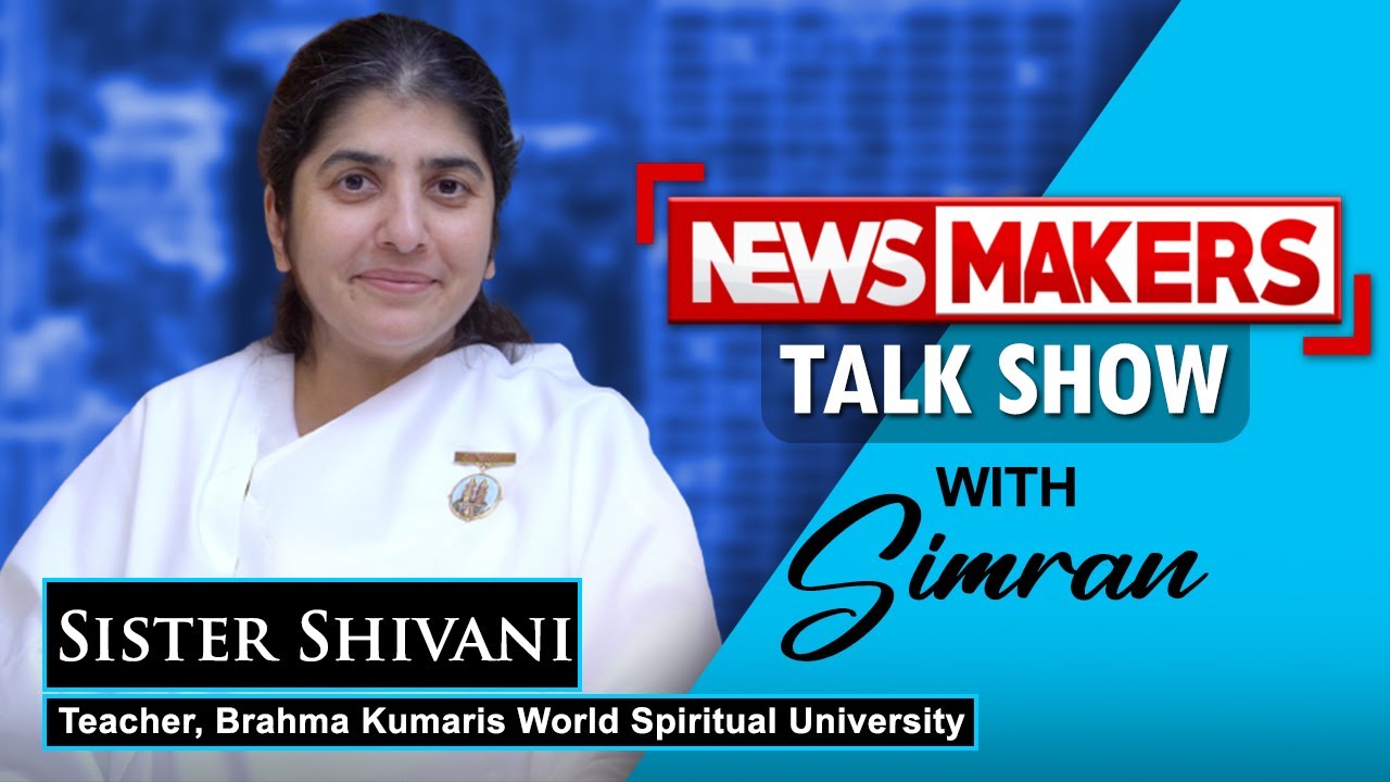 NEWSMAKERS Talk Show | In conversation with BK Sister Shivani, Brahm Kumaris