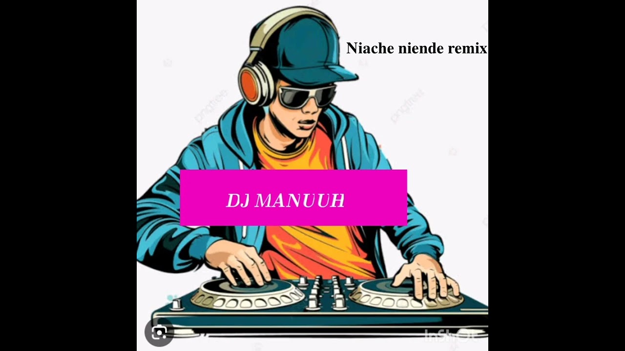 Niache niende remix by MANUUH
