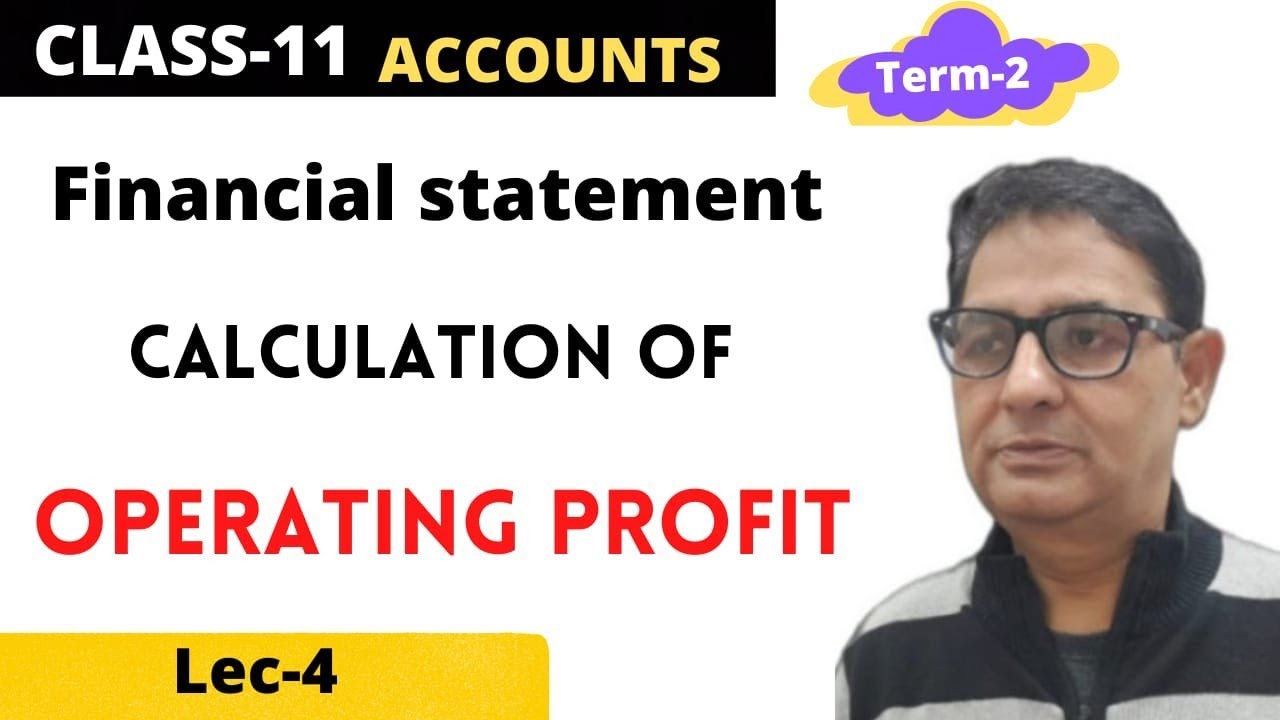 calculation of operating profit - financial statement  class 11 accounts (Lec-4)