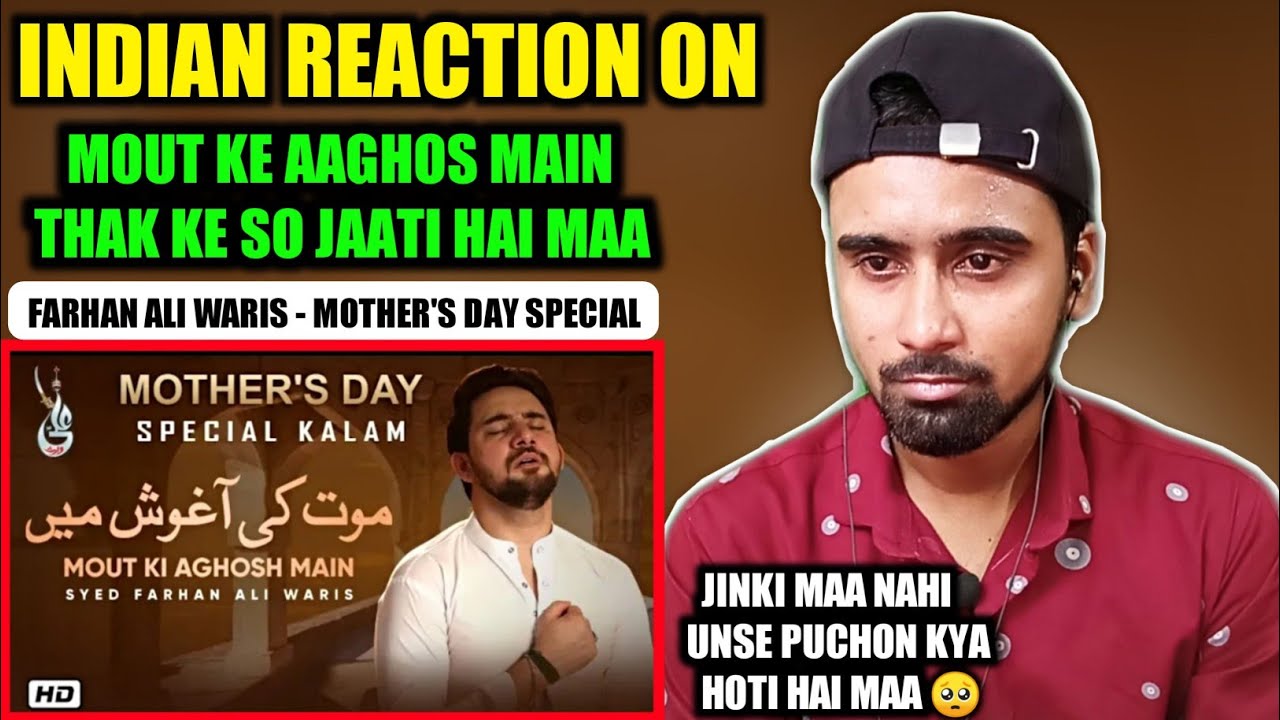 Indian Reacts To Farhan Ali Waris | Mout Ke Aaghos Main | Mother's Day Special Kalam !!!