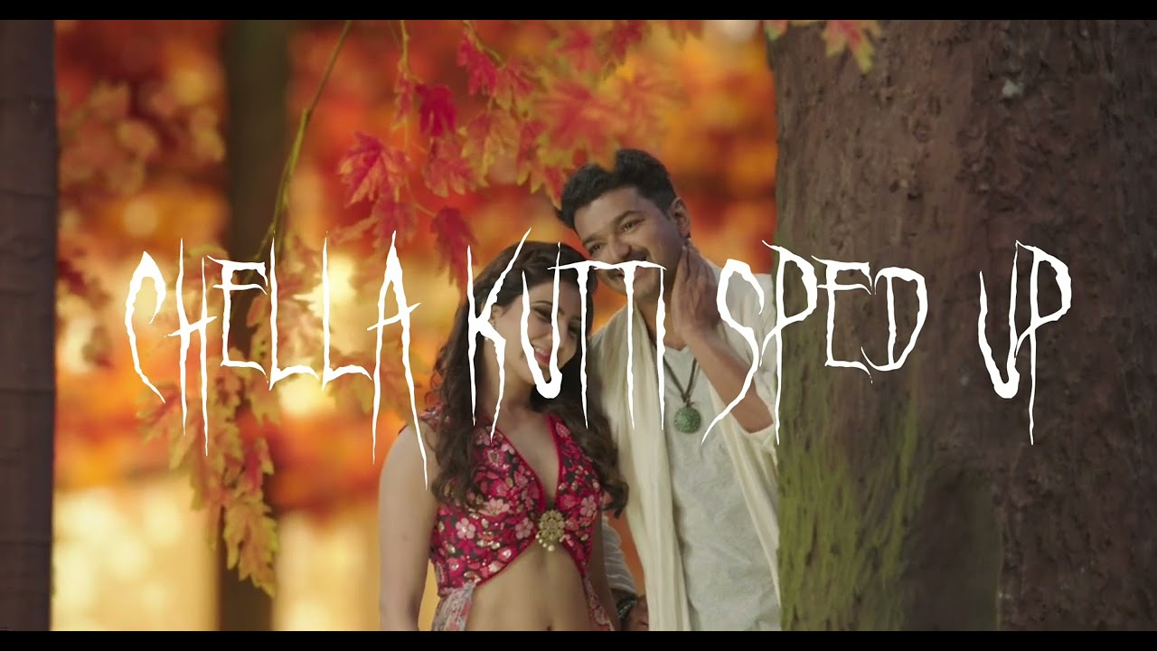 Chella kutti - sped up