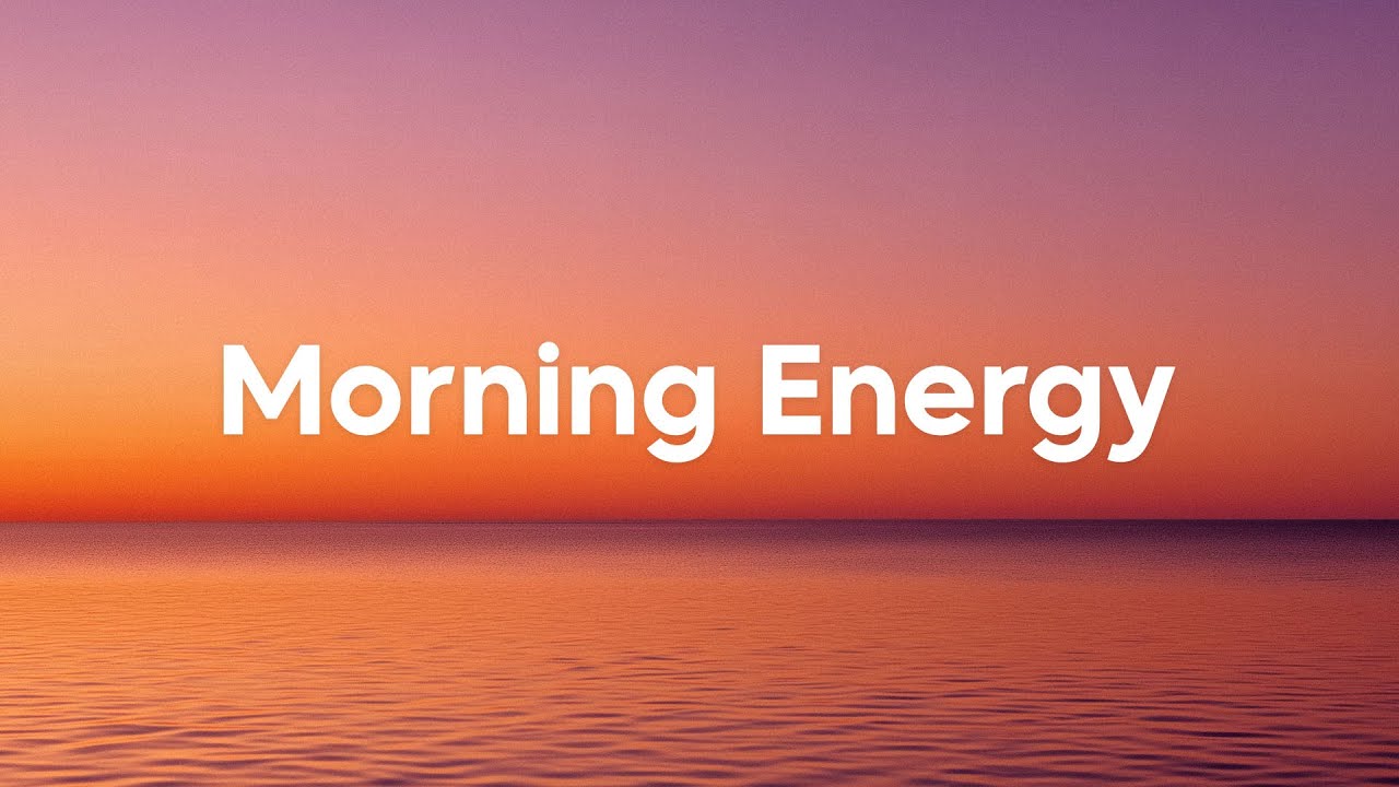 Morning Energy ☀️ Positive & Chill Music Mix 🌅 Chill Vibes