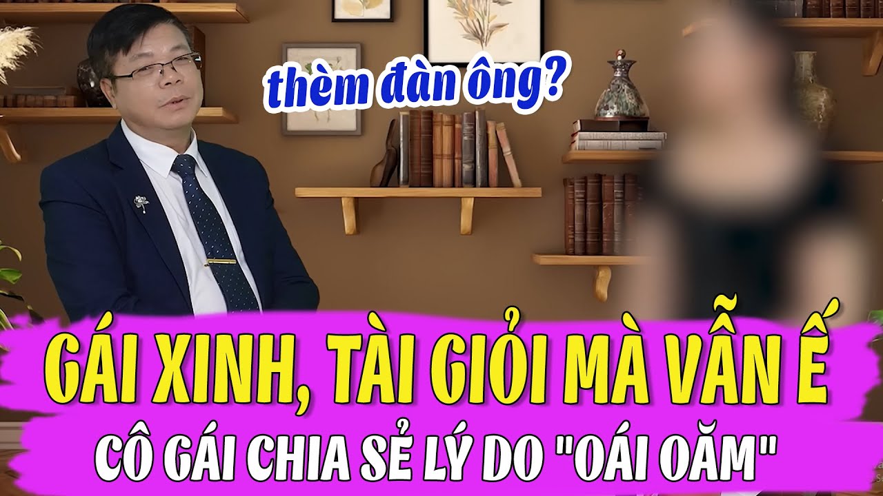 Gái Xinh, Tài Giỏi Mà Vẫn Ế - Cô Gái Chia Sẻ Lý Do 