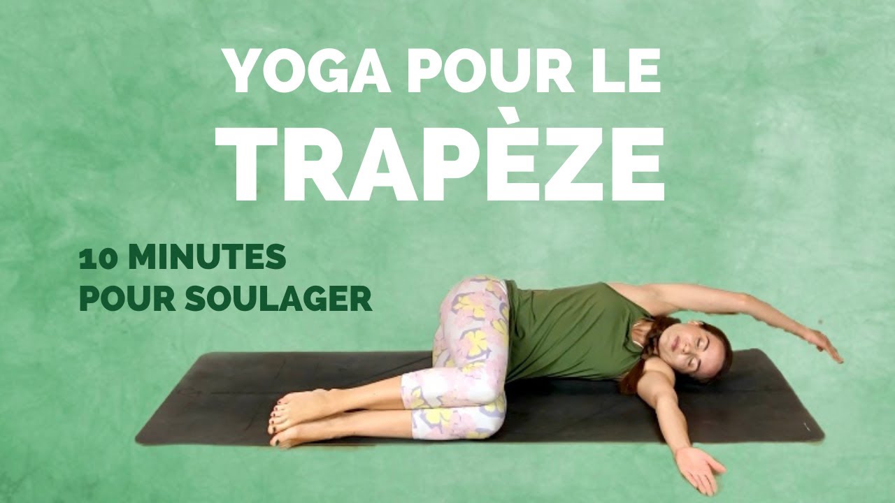 Yoga pour les TRAPÈZES - 10 min pour soulager un muscle trapèze tendu !